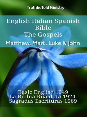 cover image of English Italian Spanish Bible--The Gospels--Matthew, Mark, Luke & John